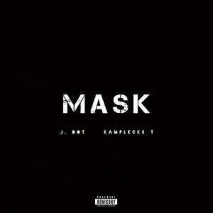 Mask (feat. J. Dot) (Explicit)