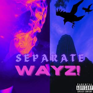 Separate Wayz! (Explicit)