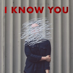 I Know You