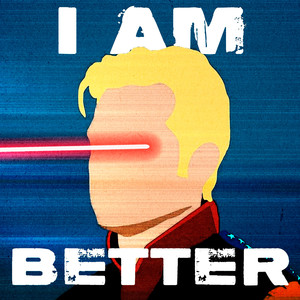 I AM BETTER