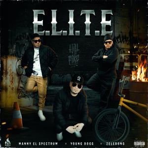 E.L.I.T.E-Zeledong (feat. Manny el spectrum & Young Dogg) (Explicit)