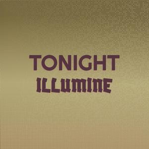 Tonight Illumine