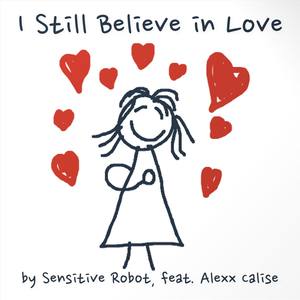 I Still Believe in Love (feat. Alexx Calise)