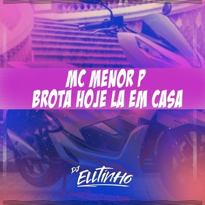 BROTA HOJE LA EM CASA (Explicit)