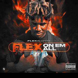 Flex on em all (Explicit)