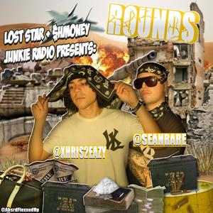 Rounds (feat. Xhris2Eazy, Lost Star Radio & $hmoney Exclusives)