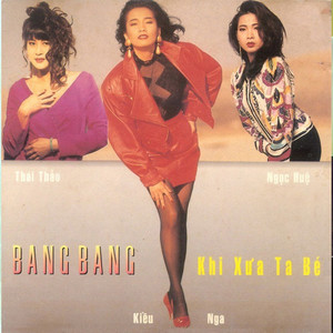 Bang Bang - Khi xưa ta bé (Nhã Ca CD03)