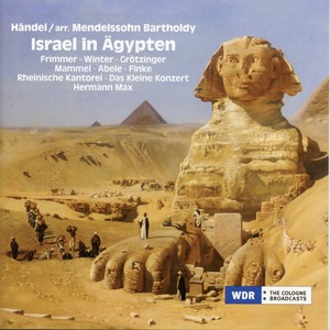 Israel in Egypt, HWV 54 (Arr. F. Mendelssohn) - Israel in Egypt, HWV 54 (Arr. F. Mendelssohn): No. 26, Der Herr ist mein Heil und mein Lied
