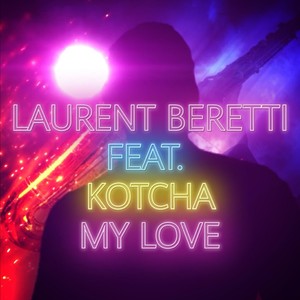 My Love (feat. Kotcha)