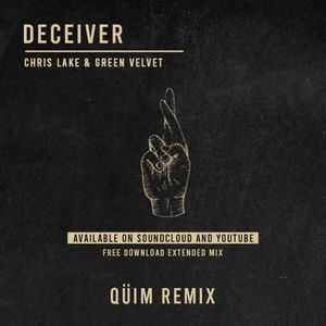 Chris Lake & Green Velvet - Deceiver (QÜIM Remix)