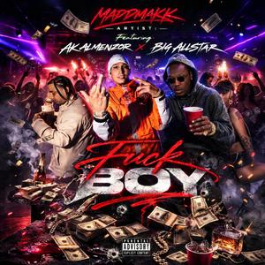 Fuck Boy (feat. Ak Almenzor & Big Allstar) (Explicit)