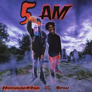 5 AM (feat. Spinz) [Explicit]