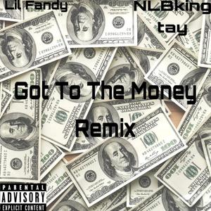 Got To The Money (Remix|Explicit)