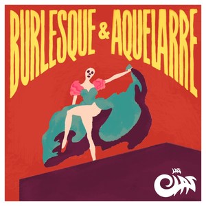 Burlesque & Aquelarre