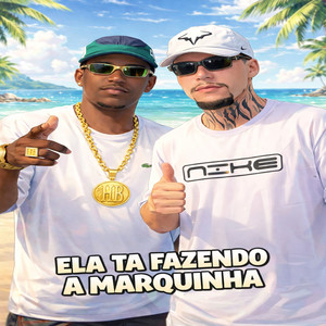 ELA TA FAZENDO A MARQUINHA (Explicit)