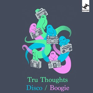 Tru Thoughts Disco / Boogie