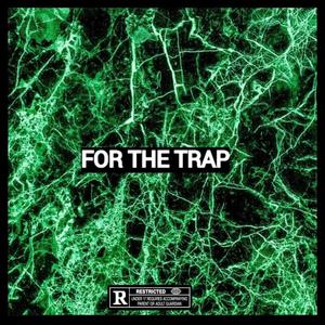 FOR THE TRAP (Explicit)