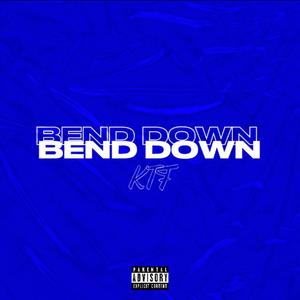 BEND DOWN (Explicit)