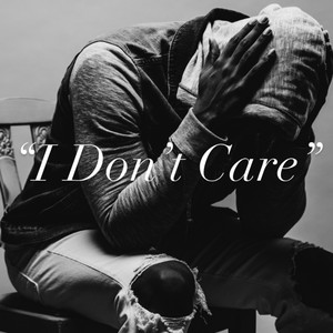 I Don't Care (Explicit)