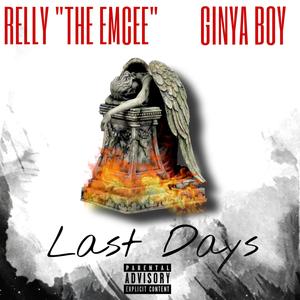 Last Days (feat. RELLY "The Emcee") [Explicit]