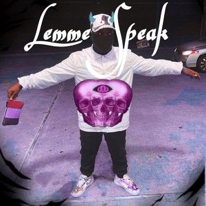 LEMME SPEAK (Explicit)