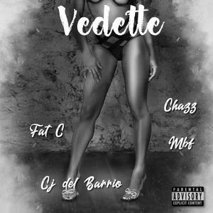 Vedette (feat. Fat-C, MBF, Chazz YK & Cj del barrio) [Explicit]