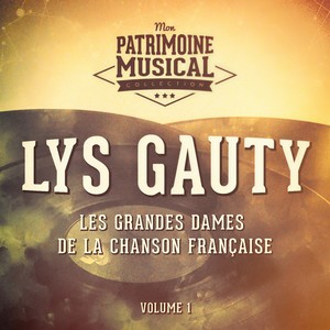 Les grandes dames de la chanson française : Lys Gauty, Vol. 1