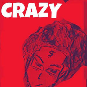 C r a z y (Explicit)