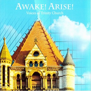 Awake! Arise! Voices of Trinity Church