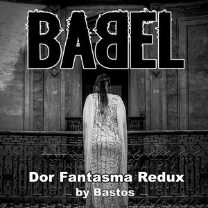 Dor Fantasma Redux (feat. Bastos) [Ghost Version]