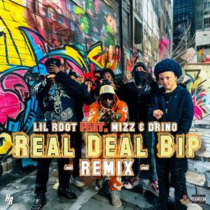 Real Deal Bip (feat. Lil Rdot & Mizz) (Remix Version|Explicit)