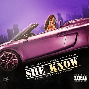 She Know(feat. Beezy Archibald) (Explicit)