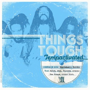 Things Tough Riddim Gets...Tempactivated !