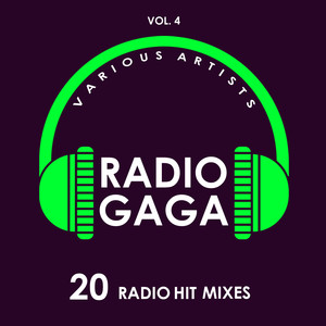 Radio Gaga (20 Radio Hit Mixes) , Vol. 4