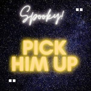 Pick Him Up (Explicit)