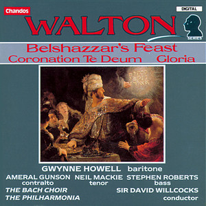 Walton: Belshazzar's Feast, Coronation Te Deum & Gloria