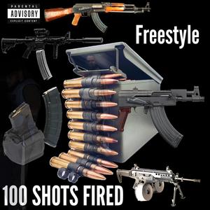 100 Shots Fired (Explicit)
