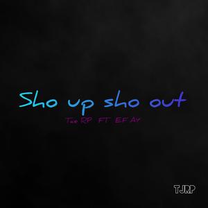Sho up sho out (feat. EF AY) (Explicit)