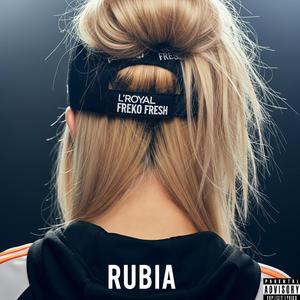 Rubia (feat. Freko Fresh) (Explicit)