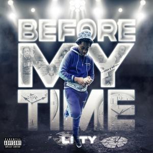 BEFORE MY TIME (Explicit)