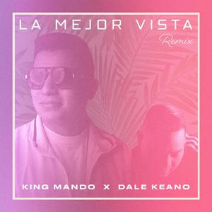 La Mejor Vista (feat. Dale Keano) [Remix]