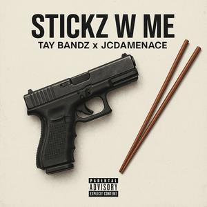 StickZ W Me (feat. Jcdamenace) (Explicit)