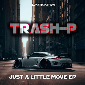 Trash-P - Just a Little Move