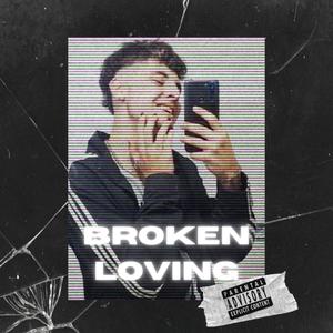 broken loving (Explicit)