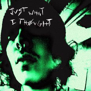 Just What I Thought (Demo)