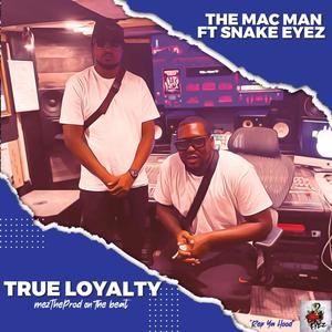 True Loyalty (feat. The Mac Man) [Explicit]