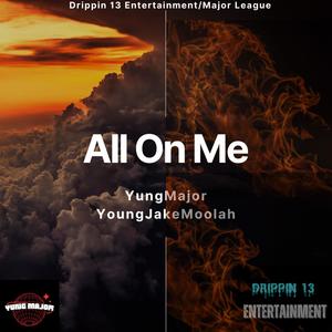 All On Me (feat. YoungJakeMoolah) [Explicit]