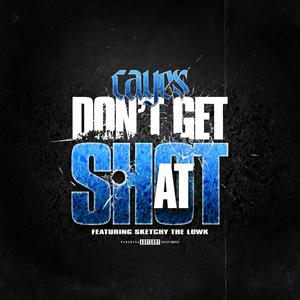 Don't Get Shot At (feat. Sketchy The Lowk) [Explicit]