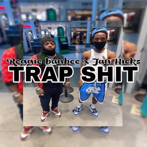 Trap **** (feat. Reggie Baybee) [Explicit]