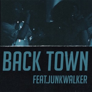 Back Town (feat. JUNKWALKER) [Explicit]